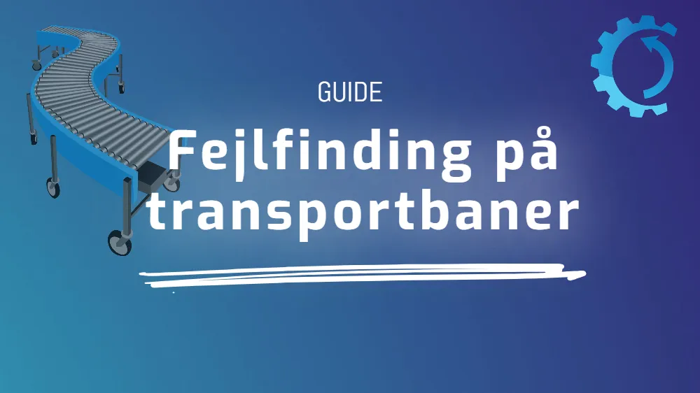 Fejlfinding på transportbaner