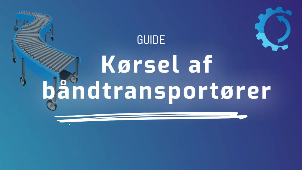 Kørsel af båndtransportører