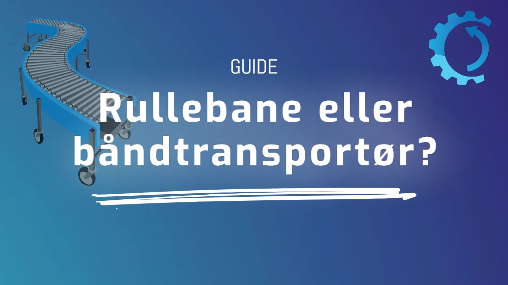 Rullebane eller båndtransportør?