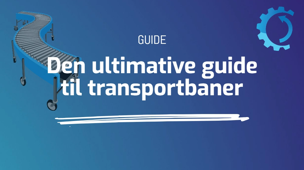 Den ultimative guide til transportbaner