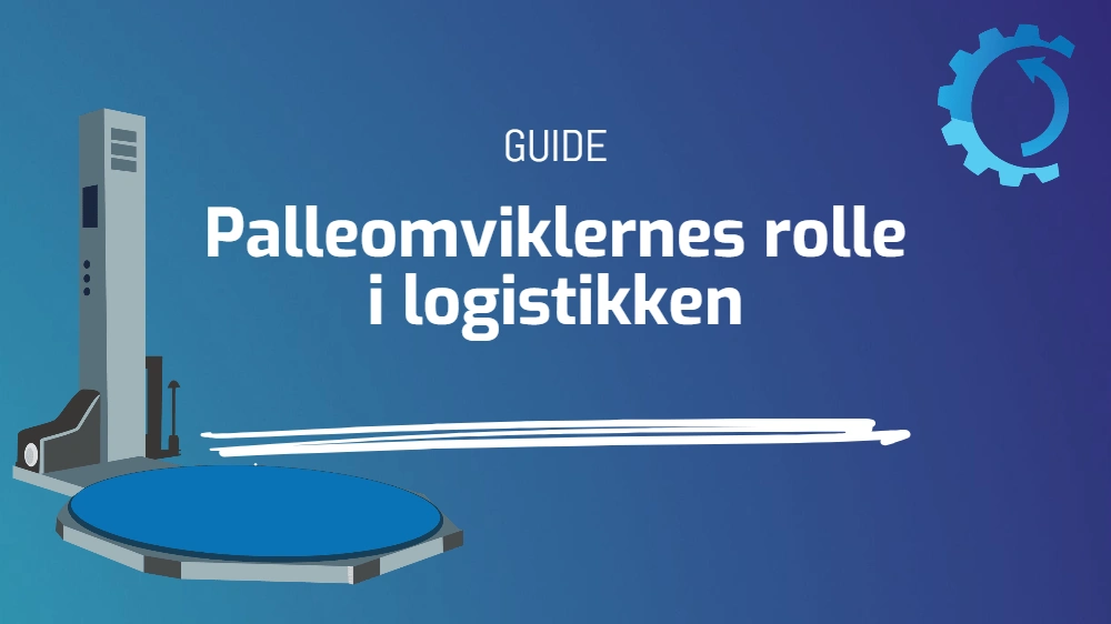 Palleomviklernes rolle i logistikken
